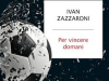 ‘Per vincere domani’, come il calcio italiano può uscire dalla sua crisi più nera: il nuovo libro di Ivan Zazzaroni