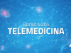 Sanità, al via seconda fase corso Fad per aiutare i medici a lavorare con la telemedicina